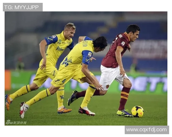 2019年罗马与切沃激战回顾：精彩瞬间与战术分析